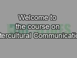 Welcome to the course on Intercultural Communication