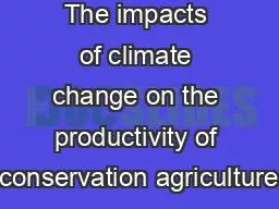 The impacts of climate change on the productivity of conservation agriculture