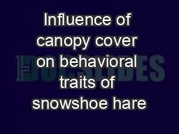 Influence of canopy cover on behavioral traits of snowshoe hare