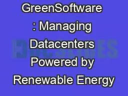 GreenSoftware : Managing Datacenters Powered by Renewable Energy