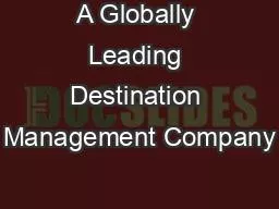A Globally Leading Destination Management Company