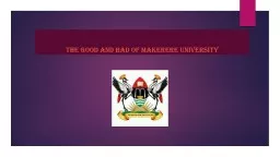 THE GOOD AND BAD OF MAKERERE UNIVERSITY