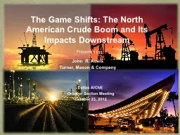The Game Shifts: The North American Crude Boom and Its Impacts Downstream