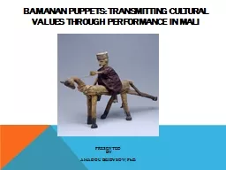 Bamanan   Puppets: Transmitting Cultural Values through Performance in Mali