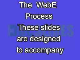 The  WebE  Process These slides are designed to accompany