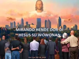 MIRANDO HENDE DOR DI HESUS SU WOWONAN
