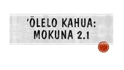 ʻŌlelo   kahua :  Mokuna
