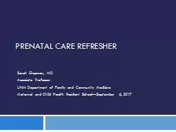 Prenatal Care Refresher Sarah Gopman, MD