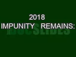 2018 IMPUNITY   REMAINS: