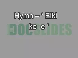 Hymn – ‘ Eiki   ko  e ‘