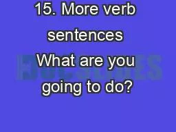 15. More verb sentences What are you going to do?