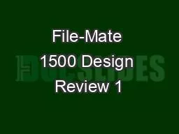 File-Mate 1500 Design Review 1