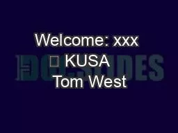 Welcome: xxx 	 KUSA    Tom West