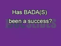 Has BADA(S) been a success?