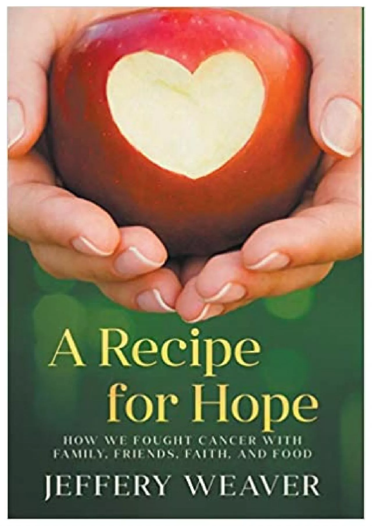 PDF-READ A Recipe for Hope How We Fought Cancer with Family