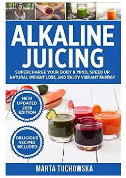 READ Alkaline Juicing Supercharge Your Body & Mind