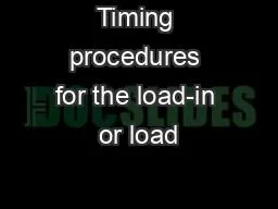 Timing procedures for the load-in or load