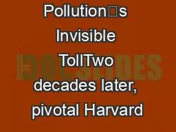 Air Pollution’s Invisible TollTwo decades later, pivotal Harvard