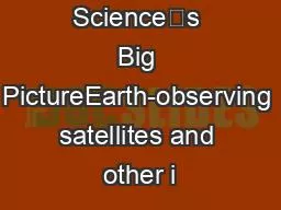 Earth Science’s Big PictureEarth-observing satellites and other i