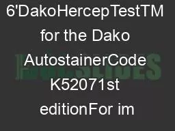 6'DakoHercepTestTM for the Dako AutostainerCode K52071st editionFor im