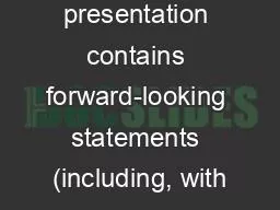 This presentation contains forward-looking statements (including, with