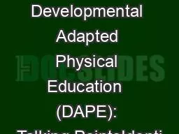 Developmental Adapted Physical Education  (DAPE): Talking PointsIdenti