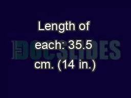 Length of each: 35.5 cm. (14 in.)