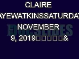 CLAIRE VAYEWATKINSSATURDAY, NOVEMBER 9, 2019&