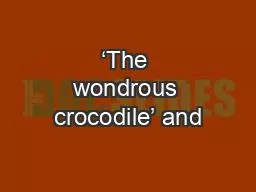 ‘The wondrous crocodile’ and