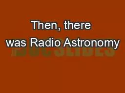 Then, there was Radio Astronomy