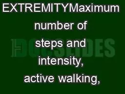 LOWER EXTREMITYMaximum number of steps and intensity, active walking,