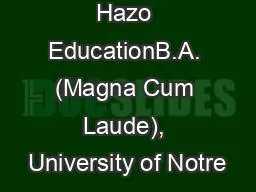 Samuel John Hazo EducationB.A. (Magna Cum Laude), University of Notre