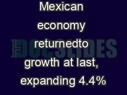In 2004, the Mexican economy returnedto growth at last, expanding 4.4%