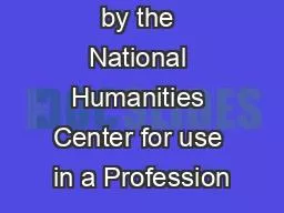 ___Presented by the National Humanities Center for use in a Profession