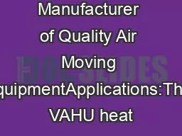 Manufacturer of Quality Air Moving EquipmentApplications:The VAHU heat