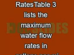 Flow RatesTable 3 lists the maximum water flow rates in gallons per mi