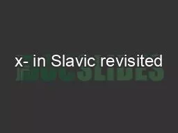 x- in Slavic revisited