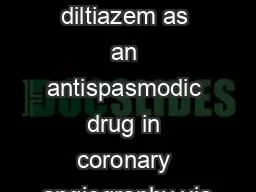 Use of diltiazem as an antispasmodic drug in coronary angiography via