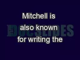 Mitchell is also known for writing the