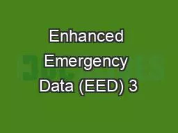 Enhanced Emergency Data (EED) 3