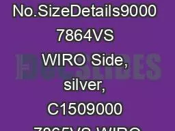 Item No.SizeDetails9000 7864VS WIRO Side, silver, C1509000 7865VS WIRO