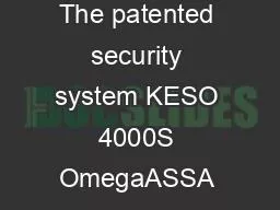 KESO 4000 The patented security system KESO 4000S OmegaASSA ABLOY, the