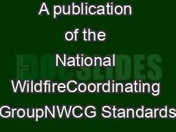 A publication of the National WildfireCoordinating GroupNWCG Standards