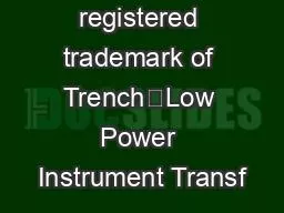 LOPO is a registered trademark of TrenchLow Power Instrument Transf
