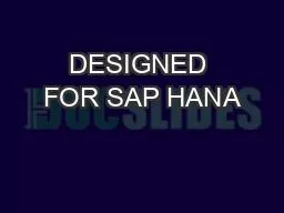 DESIGNED FOR SAP HANA