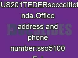 JUS201TEDERsocceitiof nda.Office address and phone number:sso5100 E. L