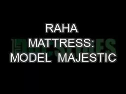 RAHA MATTRESS: MODEL  MAJESTIC
