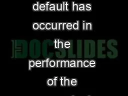 WHEREAS, default has occurred in the performance of the covenants, ter