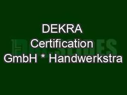 DEKRA Certification GmbH * Handwerkstra