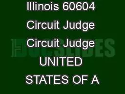 Chicago, Illinois 60604 Circuit Judge Circuit Judge UNITED STATES OF A